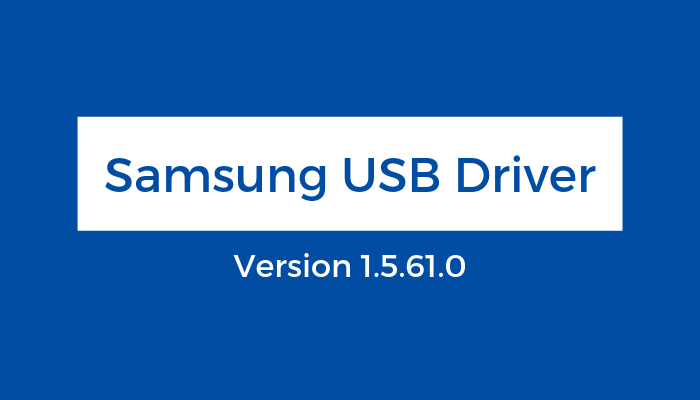 Samsung USB v1.5.61.0 - Samsung USB Drivers